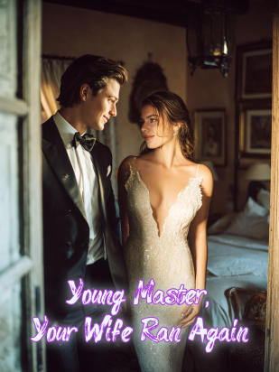 Young Master, Your Wife Ran Again